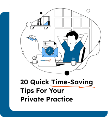 20 Quick Time-Saving Tips For Your Private Practice